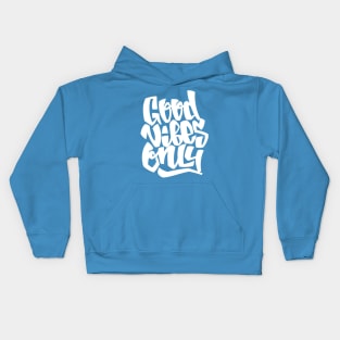 Good vibes only Kids Hoodie